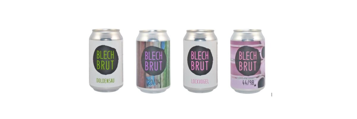 Neu bei uns! Blech.Brut! - 